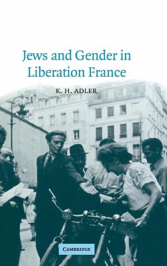 Jews and Gender in Liberation France - Adler, K. H.