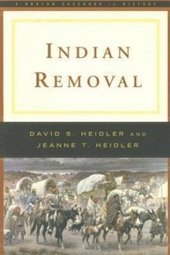 Indian Removal - Heidler, David Stephen; Heidler, Jeanne T
