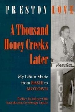 A Thousand Honey Creeks Later: My Life in Music from Basie to Motown--And Beyond - Love, Preston