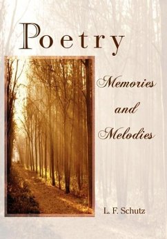 Poetry Memories and Melodies - Schutz, L. F.