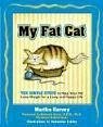 My Fat Cat: Ten Simple Steps to Help Your Pet Lose Weight for a Long and Happy Life - Garvey, Martha