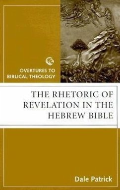 Rhetoric of Revelation in Hebr - Patrick, Dale