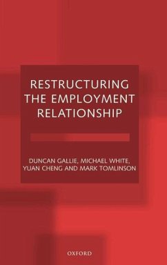 Restructuring the Employment Relationship - Gallie, Duncan; White, Michael; Cheng, Yuan; Tomlinson, Mark