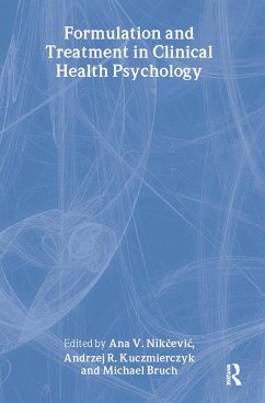 Formulation and Treatment in Clinical Health Psychology - Bruch, Michael / Nikcevic, Ana V. (eds.)