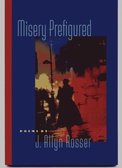 Misery Prefigured - Rosser, J. Allyn