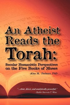 An Atheist Reads the Torah - Perlman, Alan M.