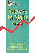 Success in Sight - Kakabadse, Andrew; Nortier, Frederic; Abramovici, Nello-Bernard