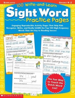 100 Write-And-Learn Sight Word Practice Pages: Engaging Reproducible Activity Pages That Help Kids Recognize, Write, and Really Learn the Top 100 High - Teaching Resources, Scholastic