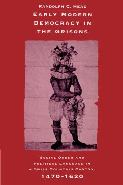 Early Modern Democracy in the Grisons - Head, Randolph C.