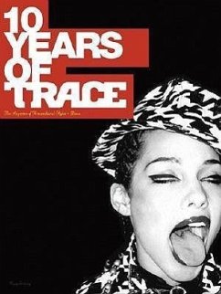 Ten Years of Trace - Grunitzky, Claude; Psyllos, Steven