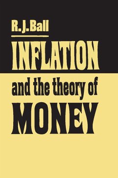 Inflation and the Theory of Money - Ball, R J