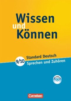 9./10. Schuljahr, Sprechen und Zuhören m. Audio-CD / Wissen und Können, Standard Deutsch - Wissen und Können, Standard Deutsch