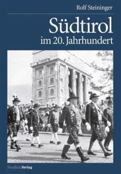 Südtirol im 20. Jahrhundert - Steininger, Rolf