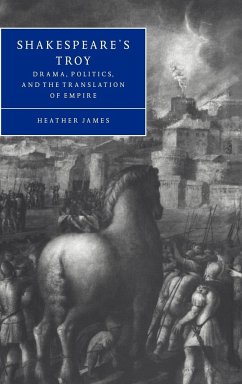 Shakespeare's Troy - James, Heather