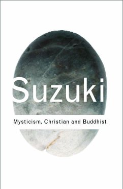 Mysticism: Christian and Buddhist - Suzuki, D.T.