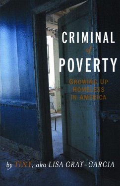 Criminal of Poverty: Growing Up Homeless in America - Gray-Garcia