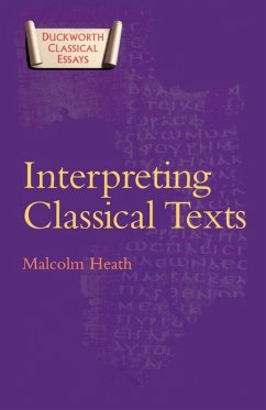 Interpreting Classical Texts - Heath, Malcolm