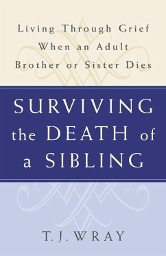Surviving the Death of a Sibling - Wray, T J