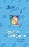 Ritschies Wildgarten - Henning, Anne