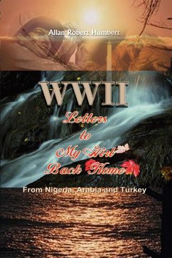 WWII Letters to My Girl Back Home - Humbert, Allan Robert