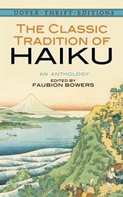 The Classic Tradition of Haiku - Bowers, Faubion