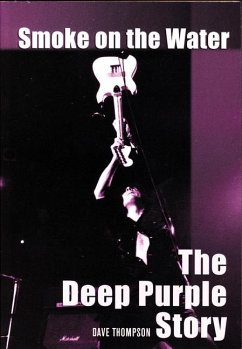 Smoke on the Water: The Deep Purple Story - Thompson, Dave