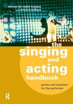 The Singing and Acting Handbook - Burgess, Thomas De Mallet; Skilbeck, Nicholas