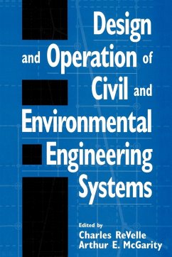 Design and Operation of Civil and Environmental Engineering Systems - ReVelle, Charles / McGarity, Arthur E. (Hgg.)