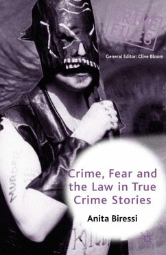 Crime, Fear and the Law in True Crime Stories - Biressi, Anita