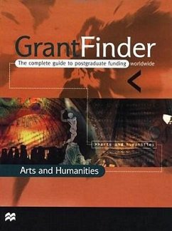 Grantfinder: The Complete Guide to Postgraduate Funding - Arts and Humanities - Ltd, Palgrave Macmillan