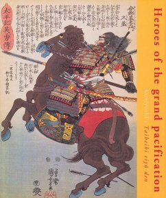 Heroes of the Grand Pacification: Kuniyoshi's Taiheiki Eiyū Den - Varshavskaya, Elena