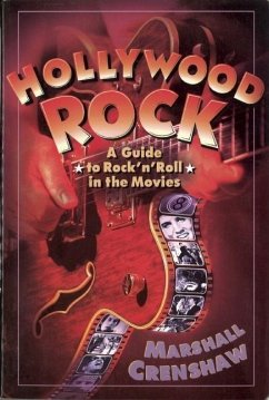 Hollywood Rock: A Guide to Rock 'n' Roll in the Movies - Crenshaw, Marshall