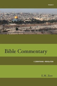 Zerr Bible Commentary Vol. 6 1 Corinthians - Revelation - Zerr, E. M.