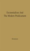 Existentialism and the Modern Predicament