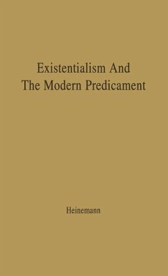 Existentialism and the Modern Predicament - Heinemann, F. H.; Heinemann, Frederick Henry; Unknown