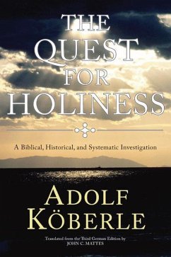 The Quest for Holiness: A Biblical, Historical and Systematic Investigation - Koberle, Adolf