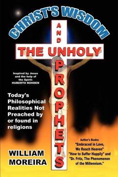 Christ's Wisdom and the Unholy Prophets - Moreira, William