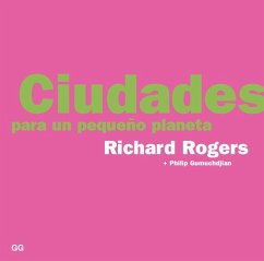 Ciudades para un pequeño planeta - Rogers, Richard