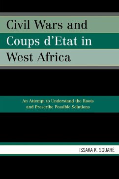 Civil Wars and Coups d'Etat in West Africa - Souaré, Issaka K.