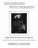 Influencing with Integrity - Revised Edition: Management Skills for Communication and Negotiation