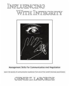 Influencing with Integrity - Revised Edition: Management Skills for Communication and Negotiation - Laborde, Genie Z
