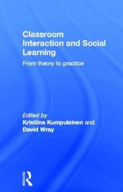 Classroom Interactions and Social Learning - Kumpulainen, Kristiina; Wray, David