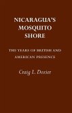 Nicaragua's Mosquito Shore: The Years of British and American Presence
