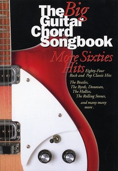The Big Guitar Chord Book More Sixties hits 84 Rock and Pop Classic Hits The Big Guitar Chord Book More Sixties hits 84 Rock and Pop Classic Hits