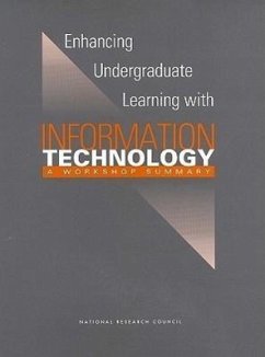 Enhancing Undergraduate Learning with Information Technology - National Research Council; Division of Behavioral and Social Sciences and Education; Center For Education