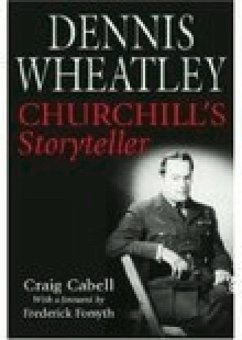 Dennis Wheatley: Churchill's Storyteller - Cabell, Craig