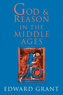 God and Reason in the Middle Ages - Grant, Edward; Edward, Grant