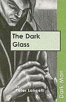 The Dark Glass - Lancett Peter