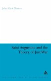 St. Augustine and the Theory of Just War St. Augustine and the Theory of Just War
