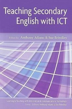 Teaching Secondary English with ICT - Adams, Anthony / Brindley, Sue